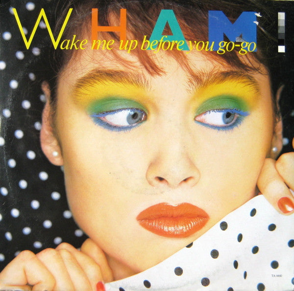 Wake Me Up Before You Go-go - Wham!
