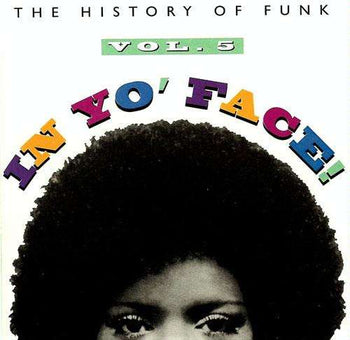 In Yo' Face! History Of Funk Vol. 5 - Various
