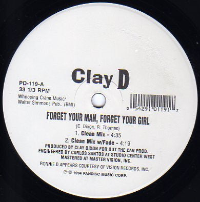 Forget Your Man, Forget Your Girl - Clay D.