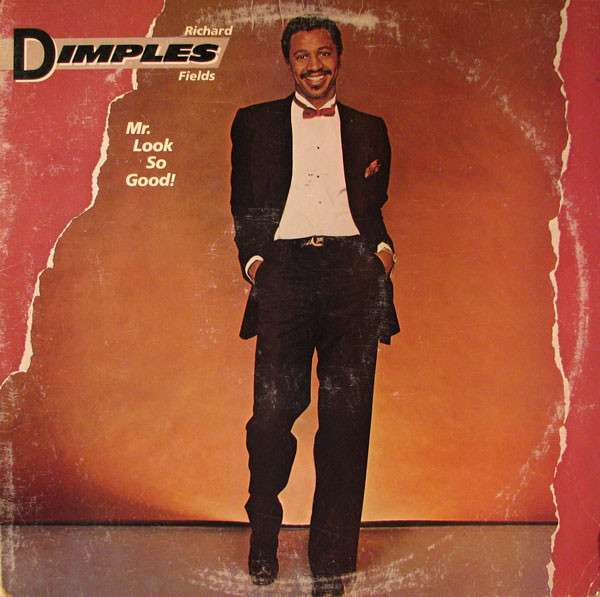 Mr. Look So Good  - Fields, Richard Dimples