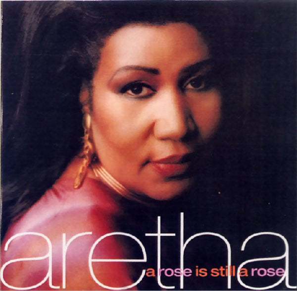 A Rose Is Still A Rose - Franklin, Aretha
