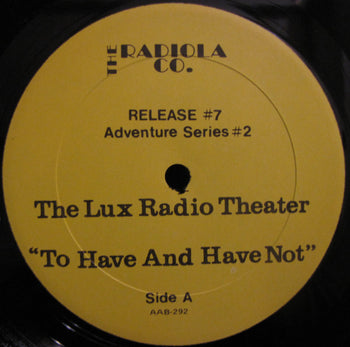 The Lux Radio Theater Presents "To Have And Have N - Bogart, Humphrey & Lauren Bacall