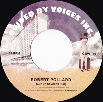 Take Me To Yolita / Up Up And Up - Robert Pollard