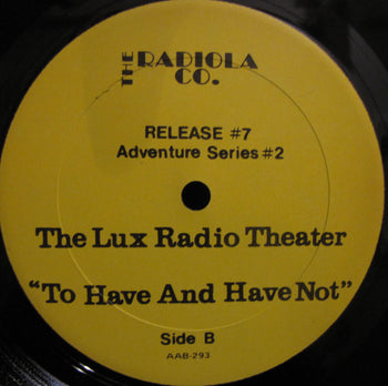 The Lux Radio Theater Presents "To Have And Have N - Bogart, Humphrey & Lauren Bacall