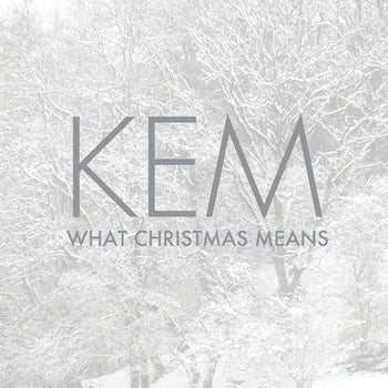 What Christmas Means - Kem