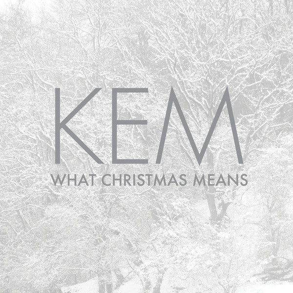 What Christmas Means - Kem