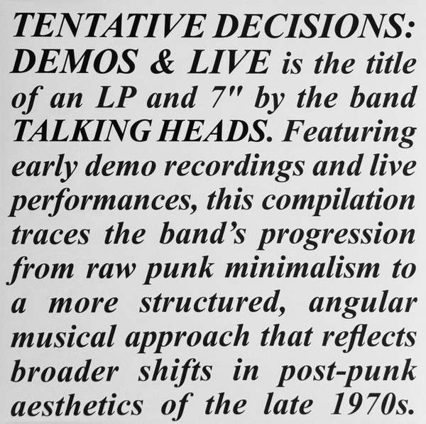Tentative Decisions: Demos & Live - Talking Heads