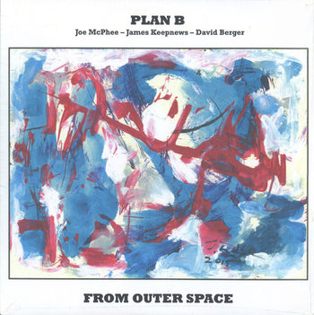 From Outer Space - Plan B: Joe Mcphee/James Keepnews/David Berger