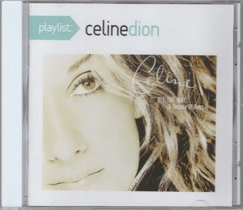 Playlist: All The Way... A Decade Of Song - Celine Dion
