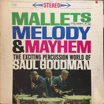 Mallets Melody & Mayhem - The Exciting Percussion  - Goodman, Saul