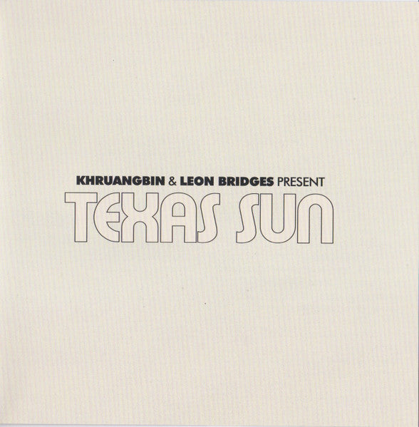 Texas Sun Ep - Khruangbin / Leon Bridges
