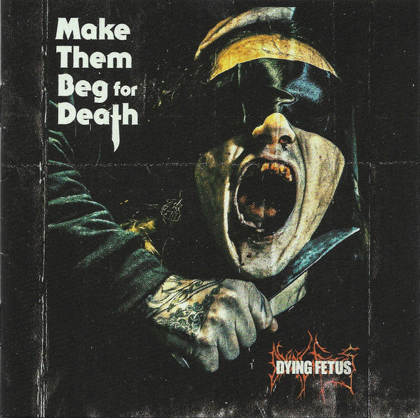 Make Them Beg For Death - Dying Fetus