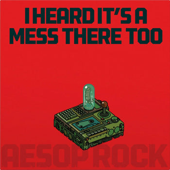 I Heard It’s A Mess There Too - Aesop Rock