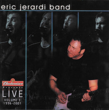 Budweiser Presents: Live Volume 1 1996-2001 - Eric Jerardi Band, The