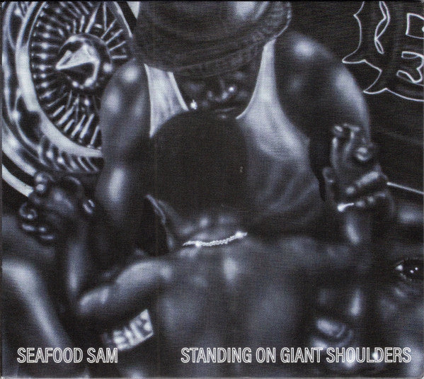 Standing On Giant Shoulders - Seafood Sam