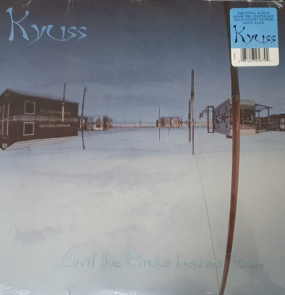 & The Circus Leaves Town - Kyuss