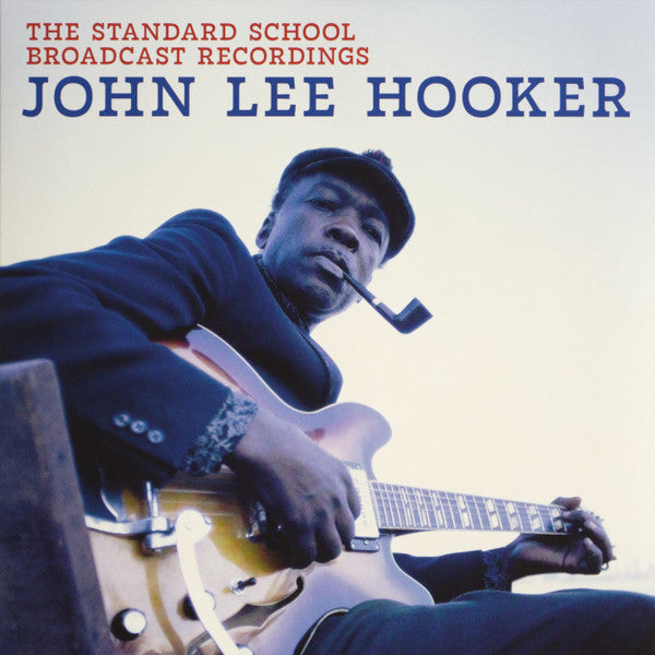 The Standard School Broadcast Recordings - Hooker, John Lee