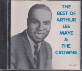 The Best Of Arthur Lee Maye And The Crowns - Maye, Arthur Lee & The Crowns