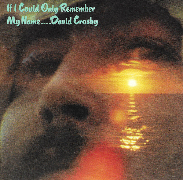 If I Could Only Remember My Name - Crosby, David