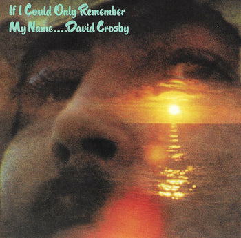 If I Could Only Remember My Name - Crosby, David