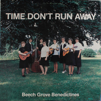 Time Don't Run Away - Beech Grove Benedictines