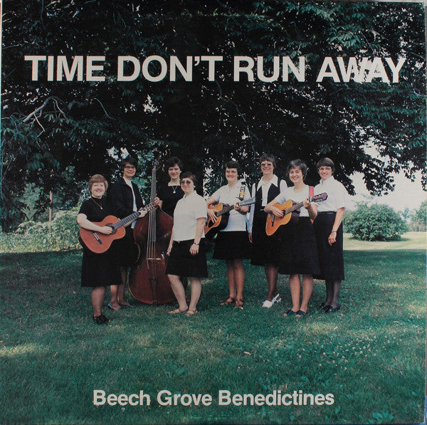 Time Don't Run Away - Beech Grove Benedictines