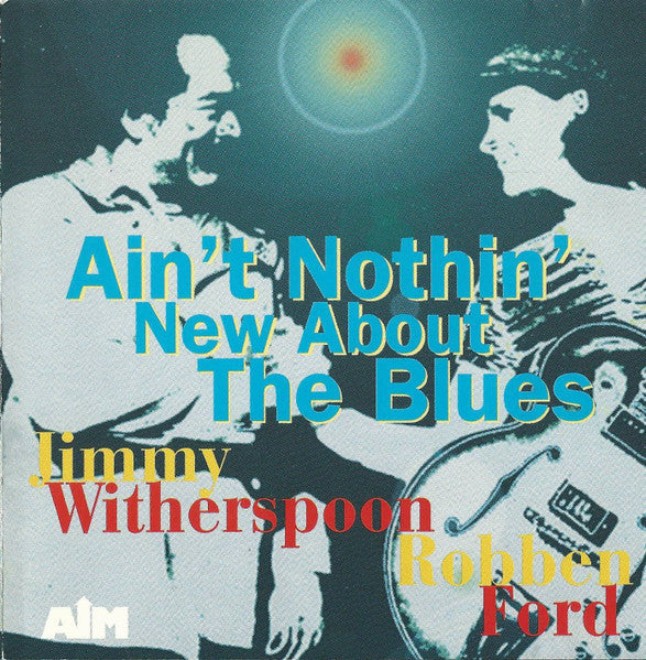 Ain't Nothin' New About The Blues - Witherspoon, Jimmy