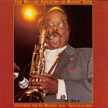 The Ballad Artistry Of Buddy Tate - Buddy Tate ft. The Ed Bickert Trio