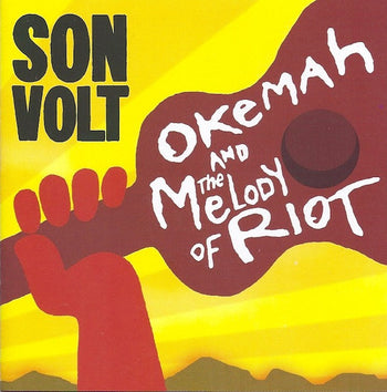 Okemah And The Melody Of Riot - Son Volt