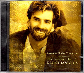 Yesterday, Today, Tomorrow The Greatest Hits Of Ke - Loggins, Kenny