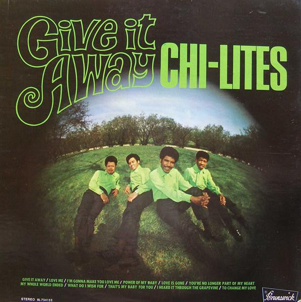 Give It Away - Chi-Lites, The
