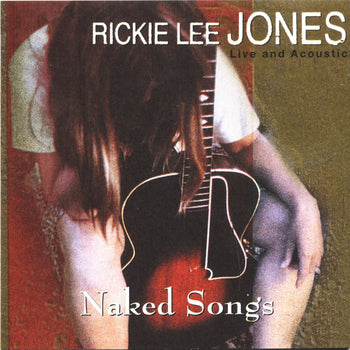 Naked Songs - Jones, Rickie Lee