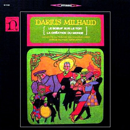 Le Boeuf Sur Le Toit / La Creation Du Monde - Milhaud, Darius