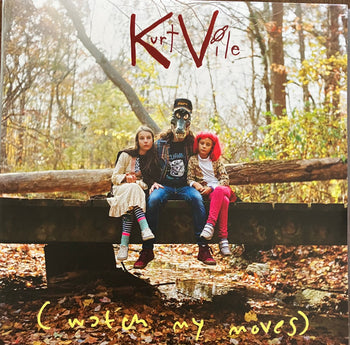 (Watch My Moves) - Vile, Kurt
