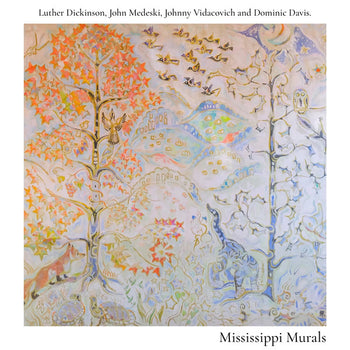 Mississippi Murals - Dickinson, Luther / Medeski, John / Davis, Dominic