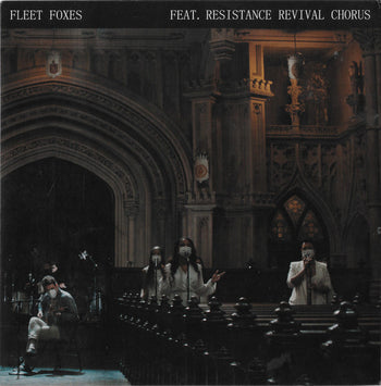 Can I Believe You B/W Wading In Waist-High Water - Fleet Foxes  Feat. Resistance Revival Chorus