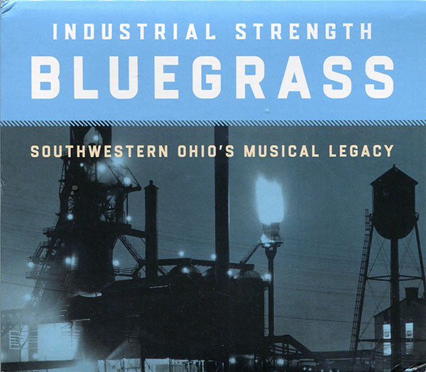 Industrial Strength Bluegrass: Southwestern Ohio's - Various