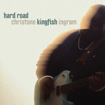 Hard Road - Ingram, Christone Kingfish