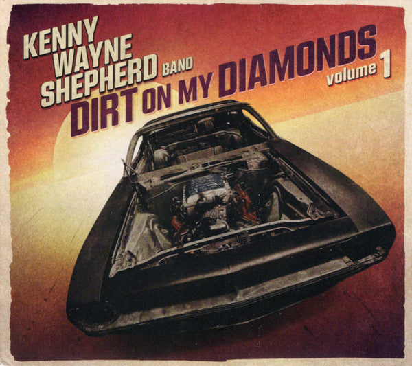 Dirt On My Diamonds Vol. 1 - Shepherd, Kenny Wayne