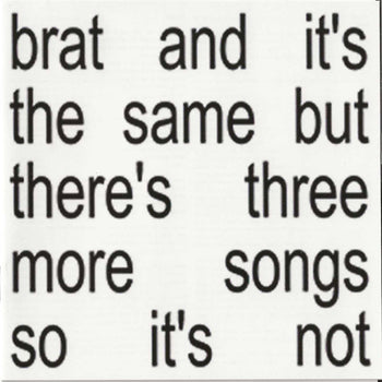 Brat And It's The Same But There's Three More Song - Charli XCX