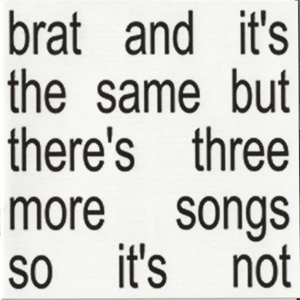 Brat And It's The Same But There's Three More Song - Charli XCX