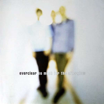 So Much For The Afterglow - Everclear