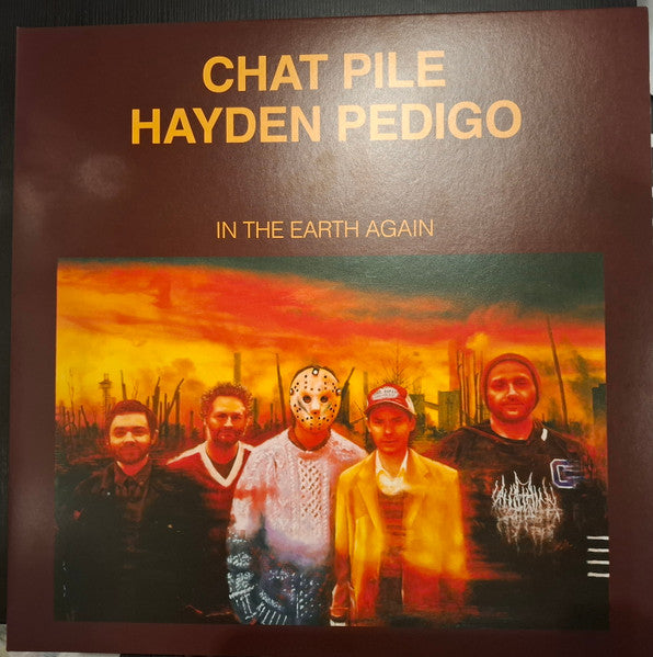 In The Earth Again - CHAT PILE /HAYDEN PEDIGO