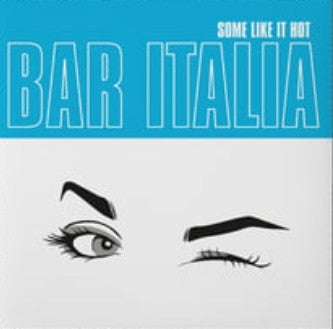 Some Like It Hot - Bar Italia