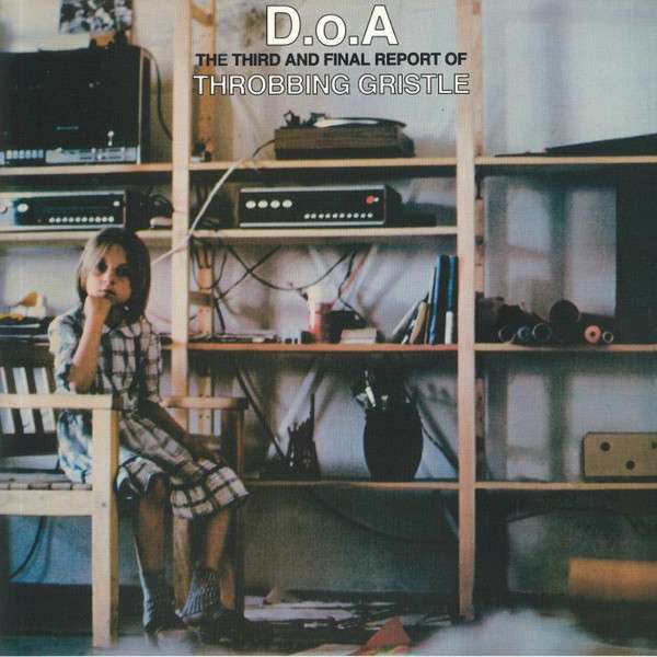D.O.A.: The Third And Final Report Of Throbbing Gr - Throbbing Gristle