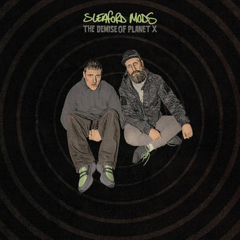 The Demise of Planet X - Sleaford Mods