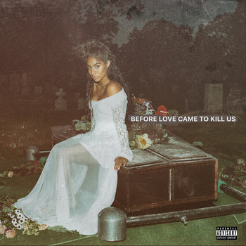 Before Love Came To Kill Us - Reyez, Jessie