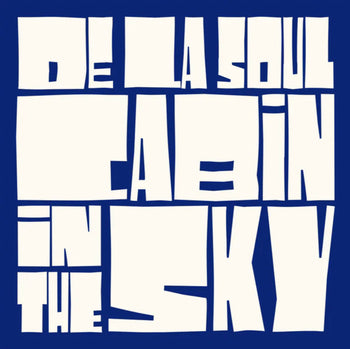 Cabin In The Sky - De La Soul
