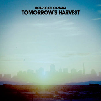 Tomorrow's Harvest - Boards Of Canada