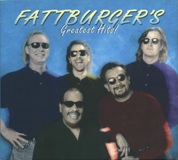 Fattburger's Greatest Hits! - Fattburger